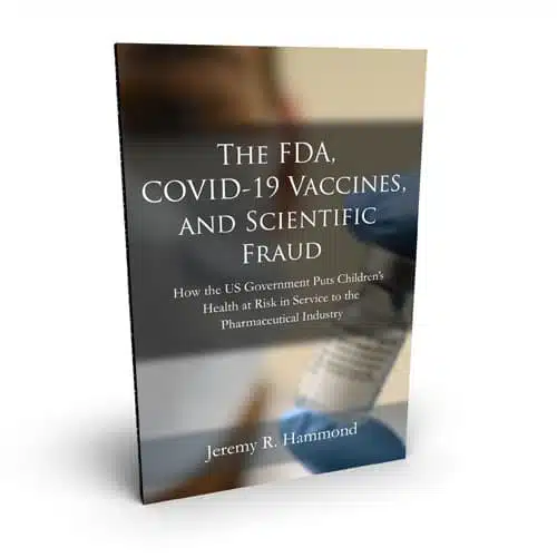 The FDA, COVID-19 Vaccines, and Scientific Fraud